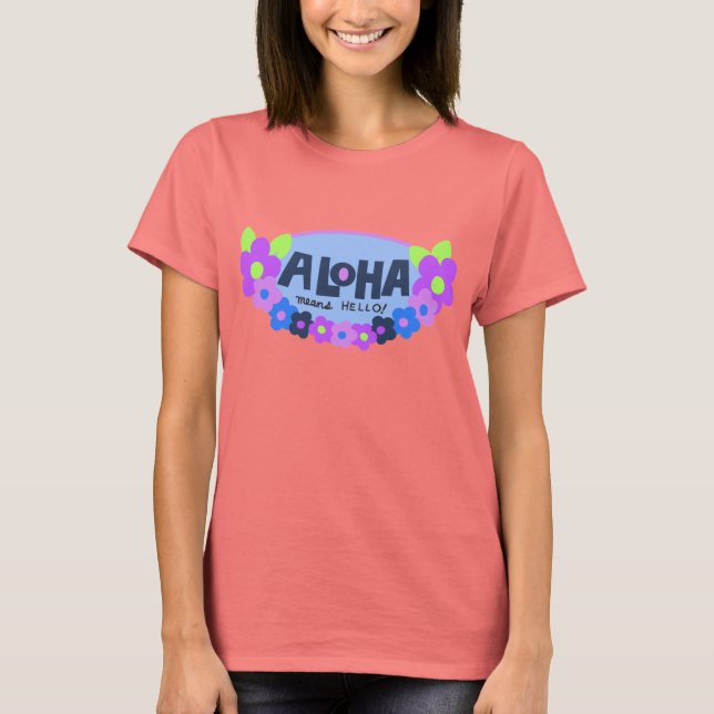Camiseta Aloha Quer Dizer Olá Havaiano O Corante (Frente)