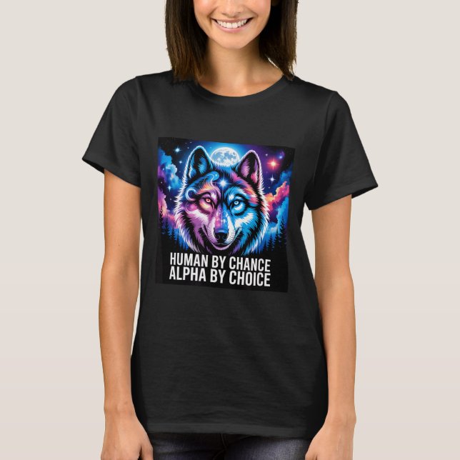Camiseta Alpha wolf human by chance alpha by choice  (Frente)