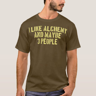 Camiseta Alquimia, gosto de alquimia e talvez 3 pessoas 1