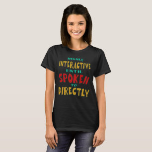 Camiseta Altamente Interativo Até Ser Falado Diretamente En