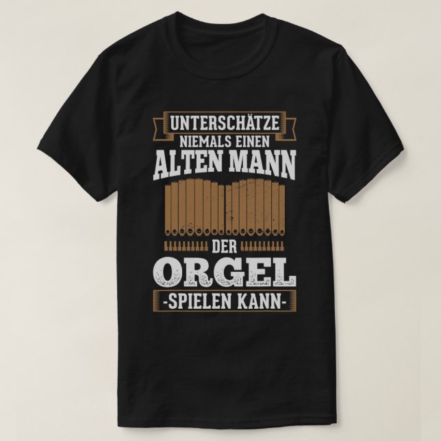 Camiseta Alter Mann Organ Organist Musical Church (Frente do Design)