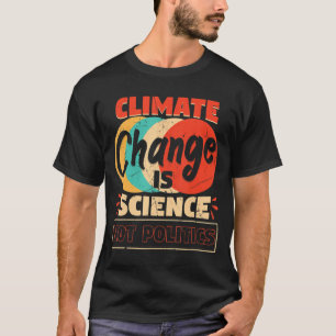 Camiseta Alterações Climáticas É Ciência Não Política Natur