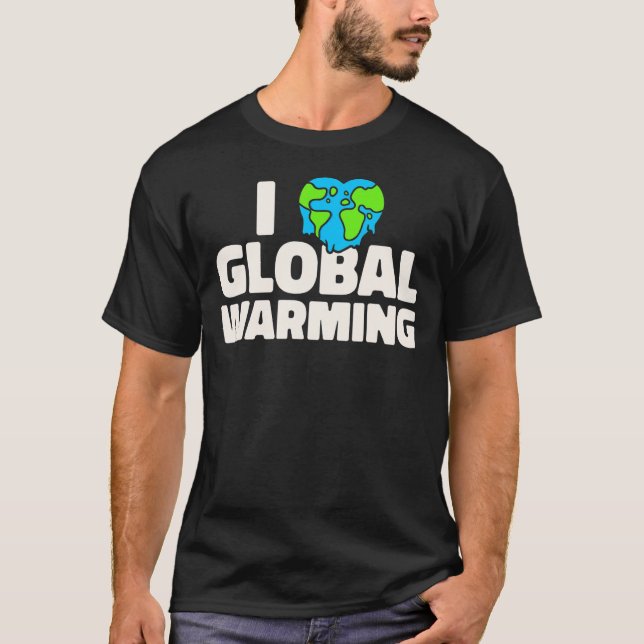 Camiseta Alterações Climáticas Sarcasmo Eu Adoro Aqueciment (Frente)
