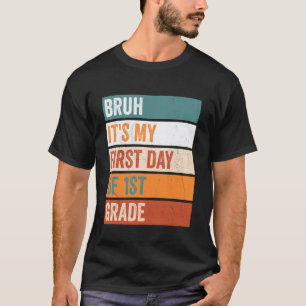 Camiseta Aluno da 1ª Série Bruh É Meu Primeiro Dia De 1ª Sé