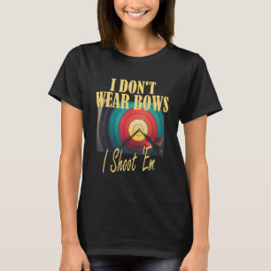 Camiseta Alvo de Mãe de Arquearia Eu não Uso Arcos Eu os A