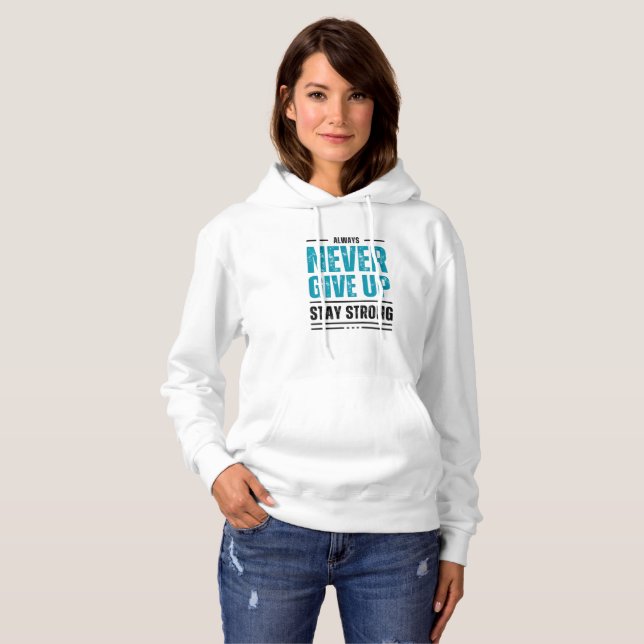 Camiseta Alway Never Give Up – Motivational hoodie (Frente Completa)
