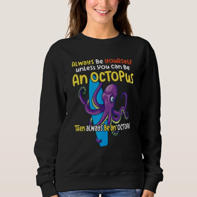 Camiseta always be a  octopus oceanic creature  saying 1 (Frente)