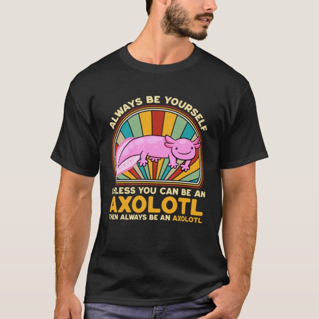 Camiseta Always be an Axolotl Salamander Relaxolotl Walking (Frente)