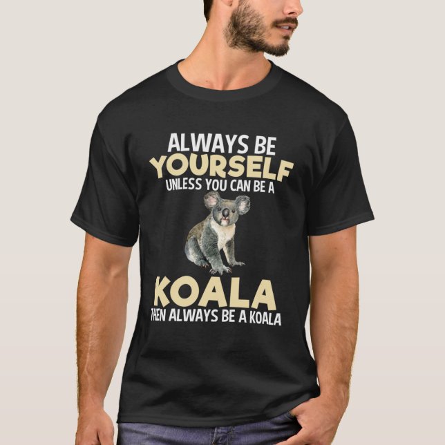 Camiseta Always Be Koala  Zookeeper Animal (Frente)