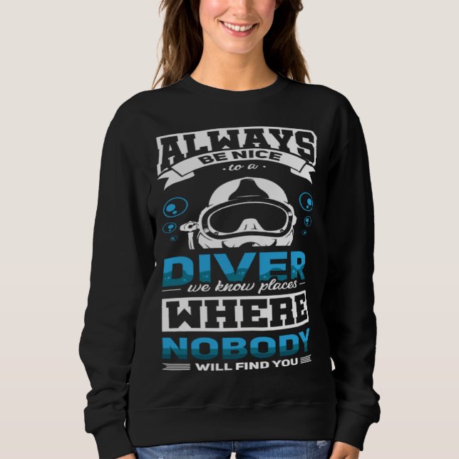 Camiseta Always Be Nice To A Diver  Scuba Diving Diver (Frente)