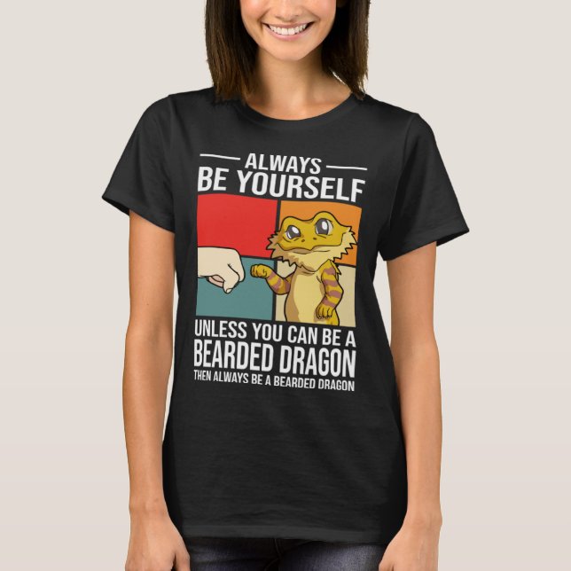 Camiseta Always Be Yourself Unless You Can Be A Bearded Dra (Frente)
