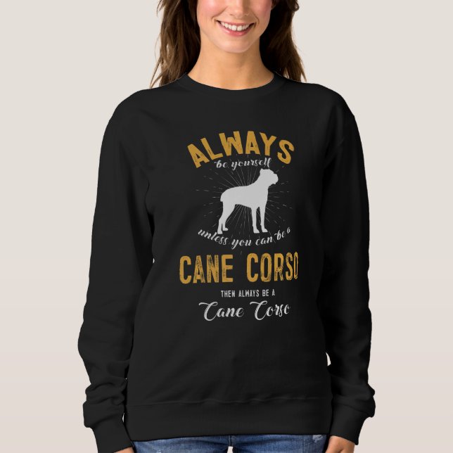Camiseta Always Be Yourself Unless You Can Be A Cane Corso (Frente)