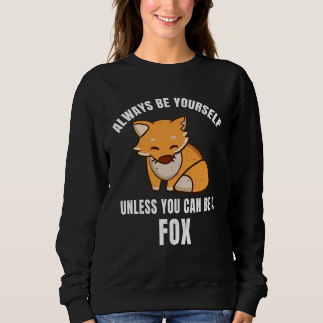 Camiseta Always Be Yourself Unless You Can Be A Fox (Frente)