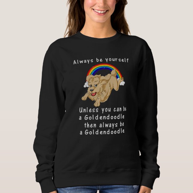 Camiseta Always Be Yourself Unless You Can Be A Goldendoodl (Frente)