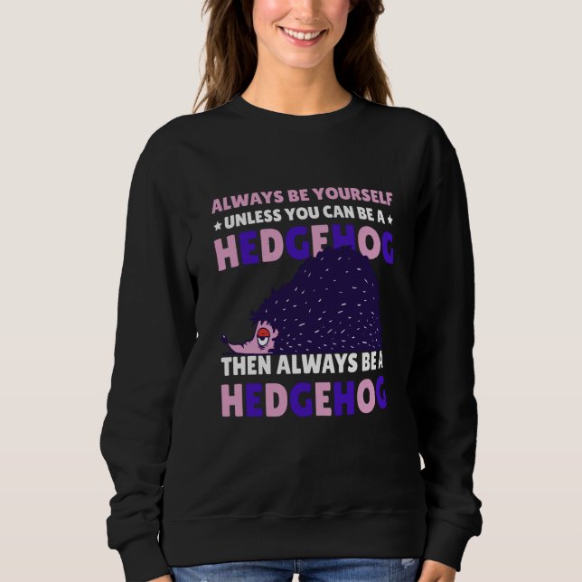 Camiseta Always be Yourself unless you can be a Hedgehog  8 (Frente)