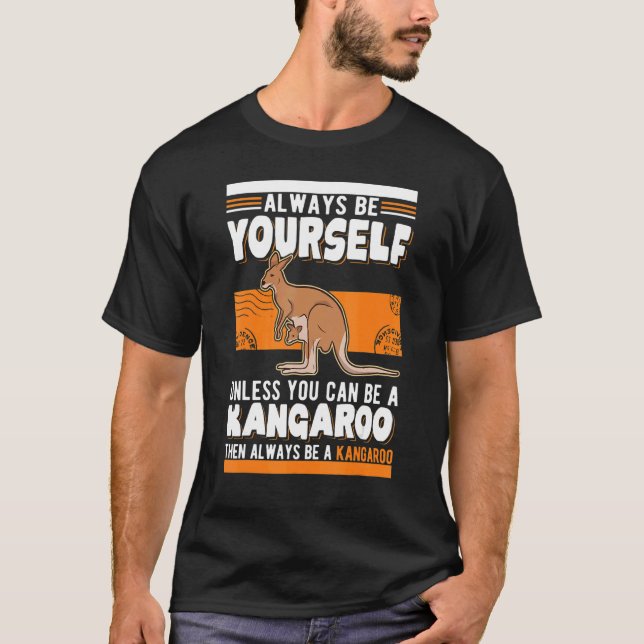 Camiseta Always be yourself Unless you can be a Kangaroo (Frente)