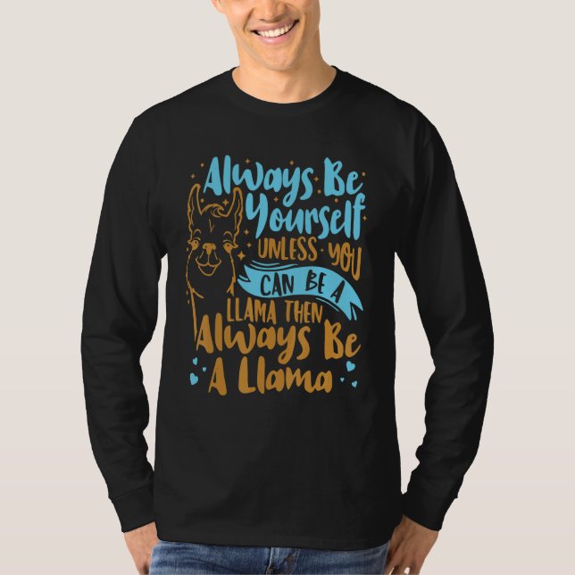 Camiseta Always Be Yourself Unless You Can Be A Llama Anima (Frente)
