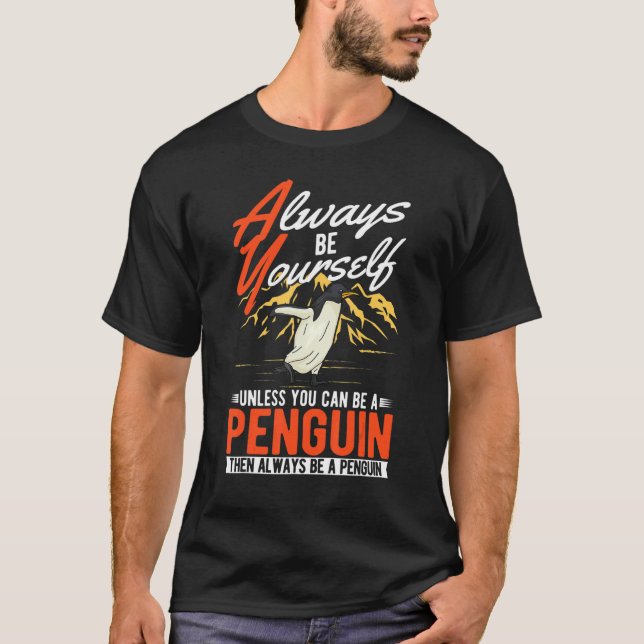 Camiseta Always be yourself Unless you can be a Penguin (Frente)