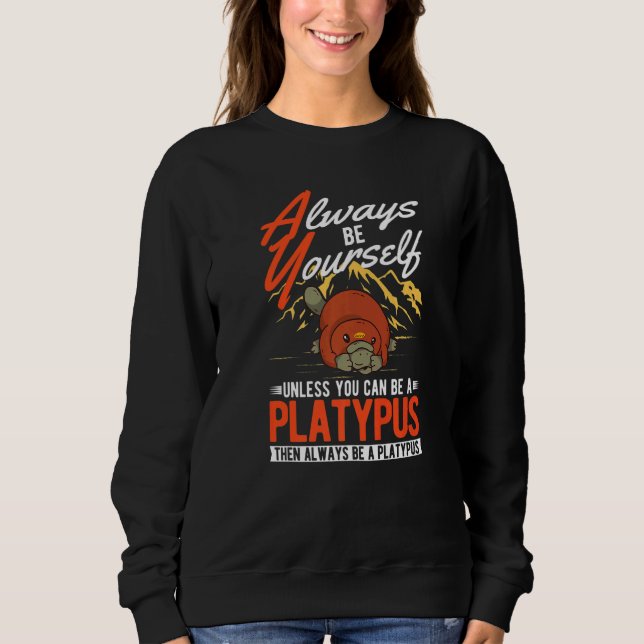 Camiseta Always be yourself Unless you can be a Platypus  (Frente)