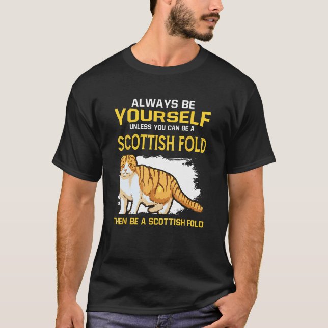 Camiseta Always Be Yourself Unless You Can Be A Scottish Fo (Frente)