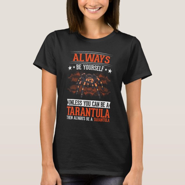 Camiseta Always be yourself Unless you can be a Tarantula T (Frente)