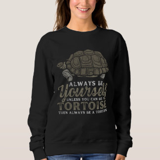 Camiseta Always Be Yourself Unless You Can Be A Tortoise Tu