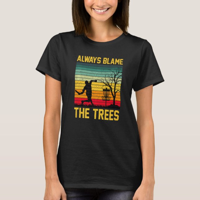 Camiseta Always Blame The Trees Retro Frisbee Disc Golf App (Frente)