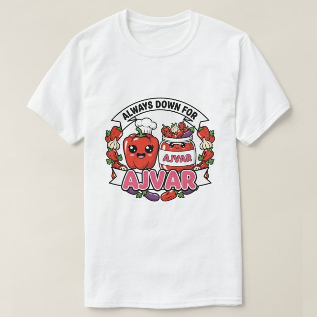 Camiseta Always down for Ajvar  (Frente do Design)