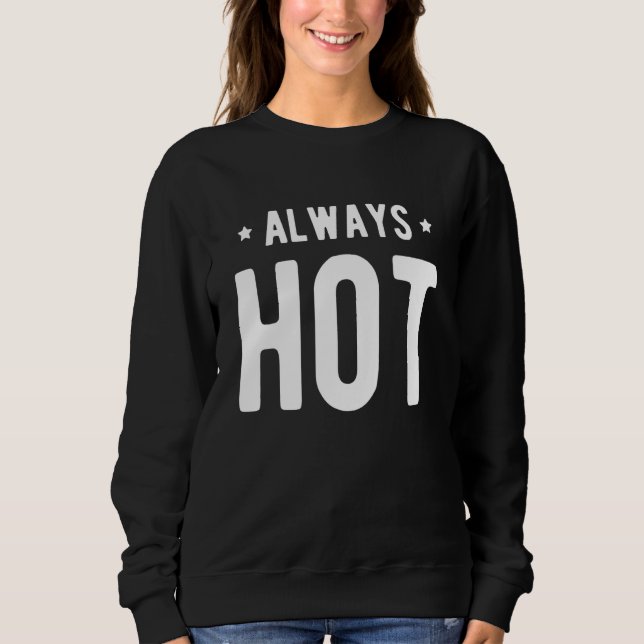 Camiseta Always Hot Always Cold  Sayings About Winter Seaso (Frente)