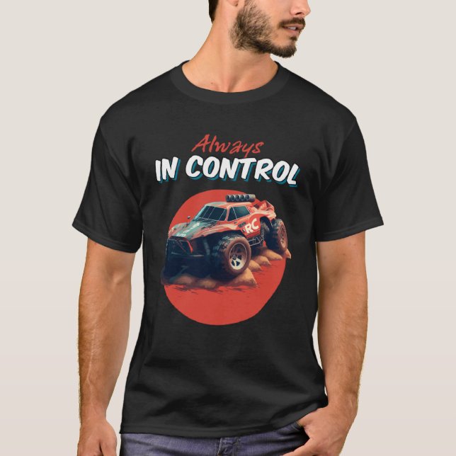 Camiseta Always In Control Remote Control Car RC Buggy Truc (Frente)