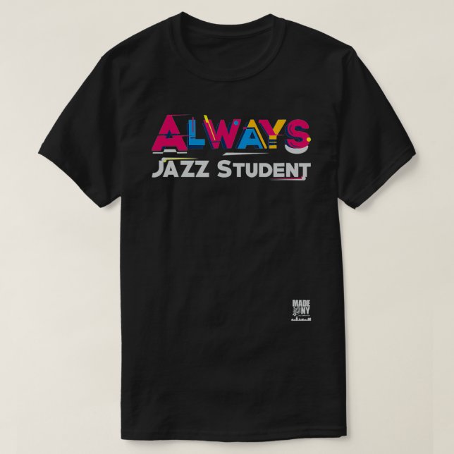 Camiseta Always Jazz Student  (Frente do Design)