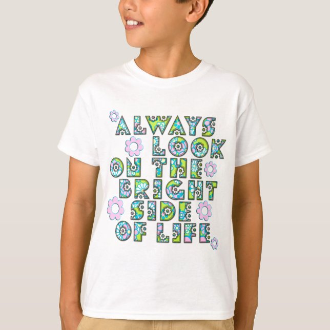 Camiseta always look on the bright of side life (Frente)