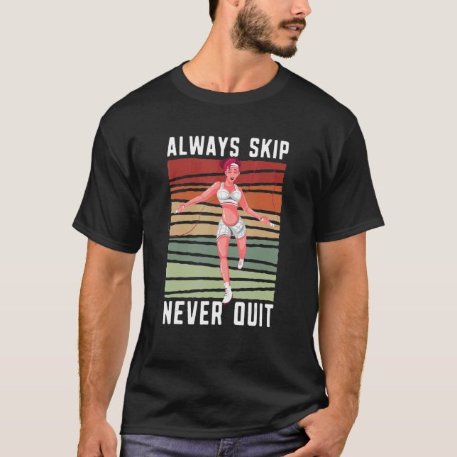 Camiseta Always Skip Dont Quit Retro Skipping Rope Jumping  (Frente)