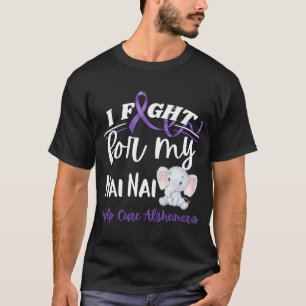 Camiseta Alzheimer's Considere I Fight Nai Nai Alzheimer's