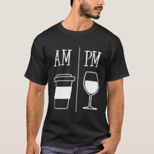 Camiseta AM Café Drinker PM Vinho Bebendo Cuz Engraçado Vin