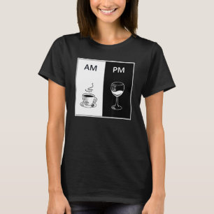 Camiseta AM Café PM Wine Funny Caffee Booze Bebendo Lo