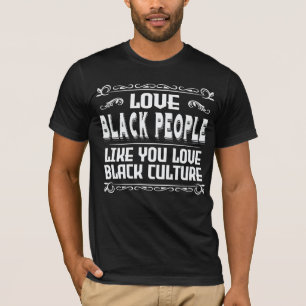 Camiseta Ama Pessoas Negras Como Você Ama Cultura Negra