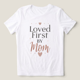 Camiseta Amada Primeiro pela Mamãe Dia das Mães Presente pa