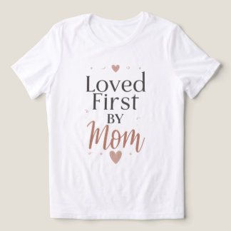 Camiseta Amada Primeiro pela Mamãe Dia das Mães Presente pa