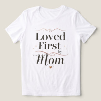 Camiseta Amada Primeiro pela Mamãe Presente Elegante para o