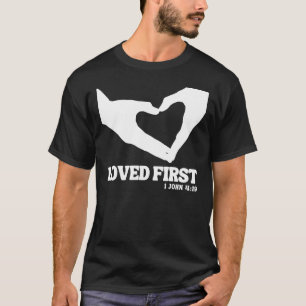 Camiseta Amado Primeiro - 1 John 4:19