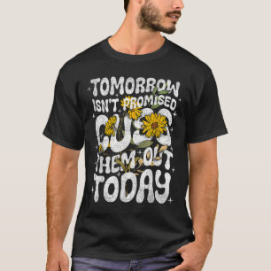 Camiseta Amanhã Não Foi Prometido Que Os Cusasse Hoje Engra