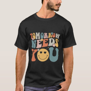 Camiseta Amanhã Precisa De Sua Sensibilização Para A Saúde