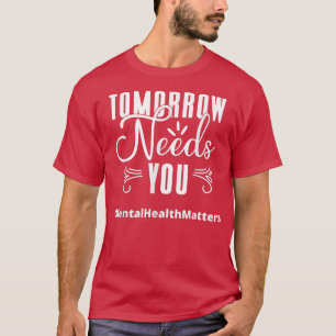 Camiseta Amanhã Precisa Que A Saúde Mental Importa A Consci