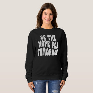 Camiseta Amanhã Precisa Ser A Esperança Inspiradora
