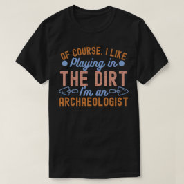 Camiseta Amante da Arqueologia, Citação de Arqueologia 5
