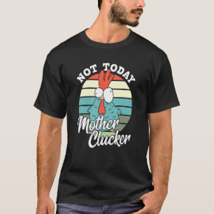 Camiseta Amante de Frango Retro Não Hoje Mãe Galinha C