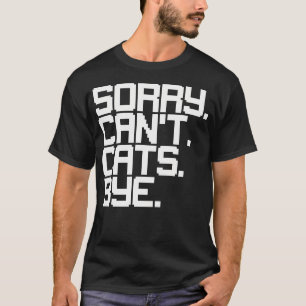 Camiseta Amante de Gato Divertido Desculpe Não Posso Tchau