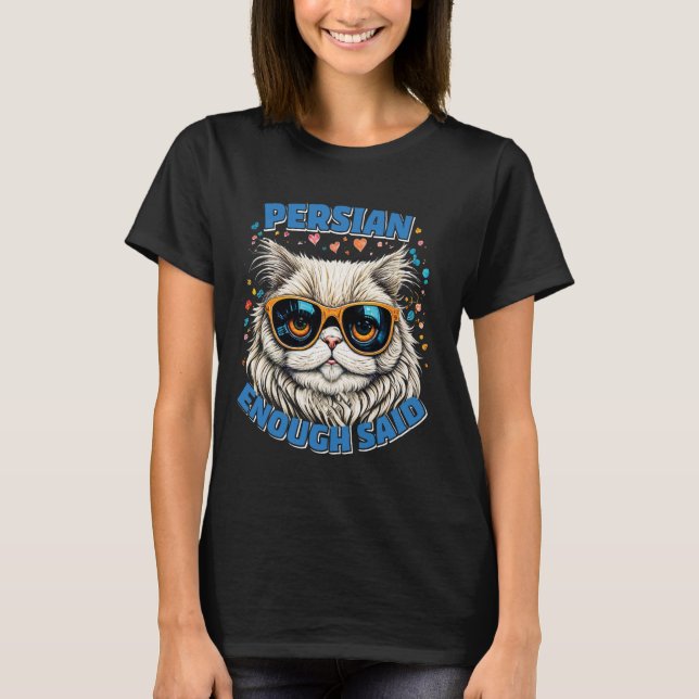 Camiseta Amante de Gato Persa PERSA O SUFICIENTE DITO Engra (Frente)
