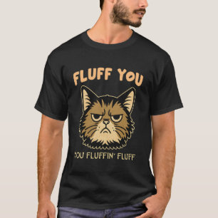 Camiseta Amante de Gatos Divertido Sassy Mal-Humorado Fluff